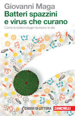 Libro Batteri spazzini e virus che curano. Come le biotecnologie riscrivono la vita Giovanni Maga