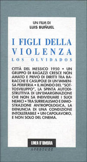 Copertina  I figli della violenza = Los olvidados : (1950)