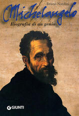 Libro Michelangelo. Biografia di un genio Bruno Nardini