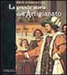 La grande storia dellartigianato. Vol. 3: Il Cinquecento..pdf