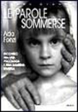 Libro Le parole sommerse. Incontro fra una psicologa e una bambina diversa Ada Fonzi