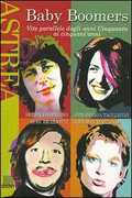 Libro Baby Boomers. Vite parallele dagli anni Cinquanta ai cinquant'anni Rosi Braidotti Roberta Mazzanti Serena Sapegno