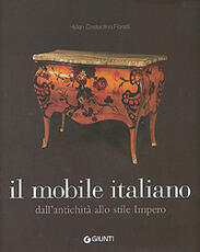 Libro Il mobile italiano. Dall'antichità allo stile impero Helen Costantino Fioratti
