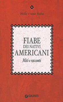 Fiabe dei nativi americani. Miti e racconti.pdf