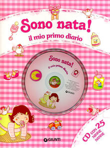 Sono nata! Il mio primo diario. Ediz. illustrata. Con CD Audio.pdf