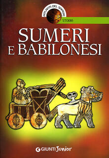 Sumeri e babilonesi. Ediz. illustrata.pdf