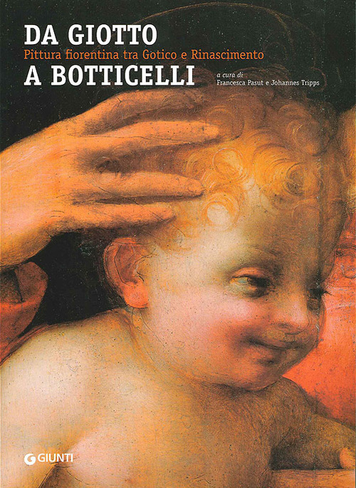 Image of Da Giotto a Botticelli. Pittura fiorentina tra Gotico e Rinascimento. Ediz. illustrata