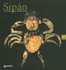 Sipan. Il tesoro delle tombe reali. Ediz. illustrata.pdf