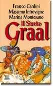 Libro Il santo Graal Franco Cardini Massimo Introvigne Marina Montesano