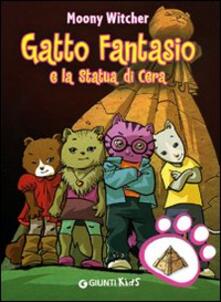 Gatto Fantasio e la statua di cera. Ediz. illustrata.pdf