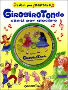 Girogirotondo. Canti per giocare. Ediz. illustrata. Con CD Audio.pdf