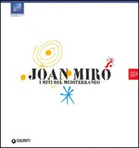 Image of Joan Miró. I miti del Mediterraneo. Ediz. illustrata