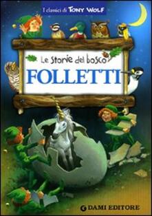 Folletti. Le storie del bosco. Ediz. illustrata.pdf