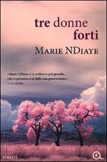 Libro Tre donne forti Marie Ndiaye