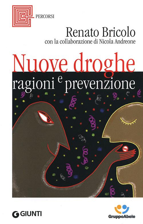 Nuove droghe. Ragioni e prevenzione