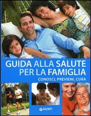 Libro Guida alla salute della famiglia. Visualizza, cura, previeni