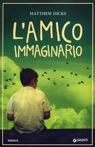Matthew Dicks - L' amico immaginario (2012)