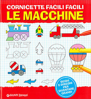 Cornicette Facili Facili Le Macchine Libro Giunti Junior 0 6 Coloro E Imparo Ibs