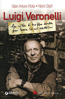 Luigi Veronelli. La vita è troppo corta per bere vini cattivi.pdf