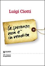 Libro La speranza non è in vendita Luigi Ciotti