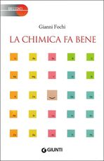 Libro La chimica fa bene Gianni Fochi