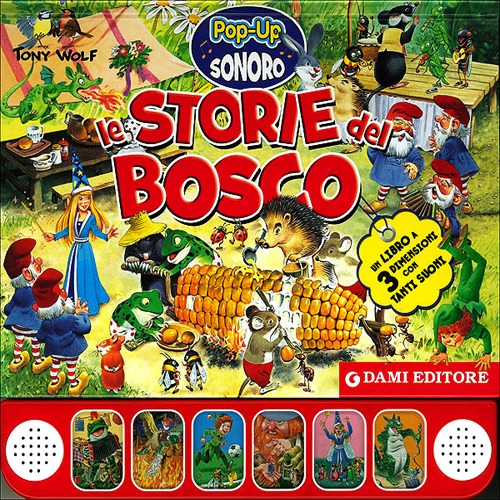 Le storie del bosco. Libro pop-up. Ediz. illustrata