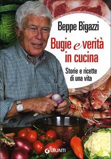 Bugie e verità in cucina. Storie e ricette di una vita.pdf