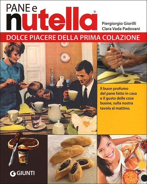 Pane e Nutella. Dolce piacere della prima colazione