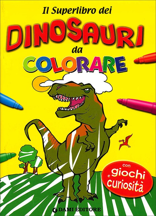 Il superlibro dei dinosauri da colorare