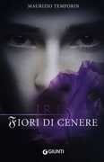 Libro Fiori di cenere. Iris Maurizio Temporin