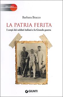 La patria ferita. I corpi dei soldati italiani e la Grande guerra.pdf