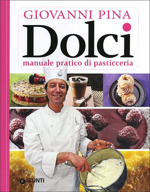 Dolci. Manuale pratico di pasticceria