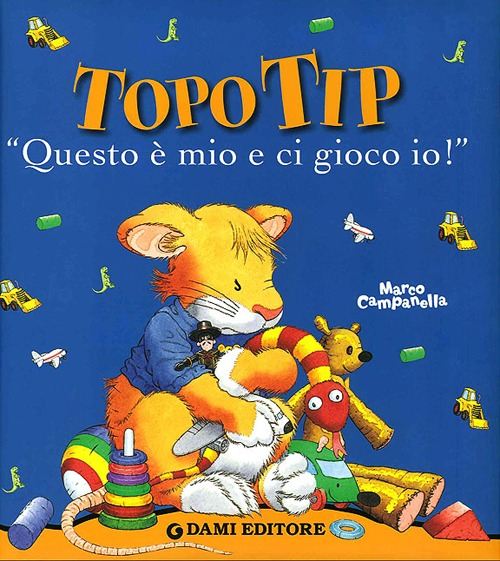 Topo Tip. «Questo è mio e ci gioco io!»