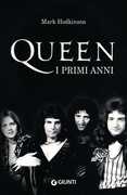 Libro Queen. I primi anni Mark Hodkinson