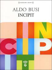 Libro Incipit. Audiolibro. CD Audio formato MP3 Aldo Busi