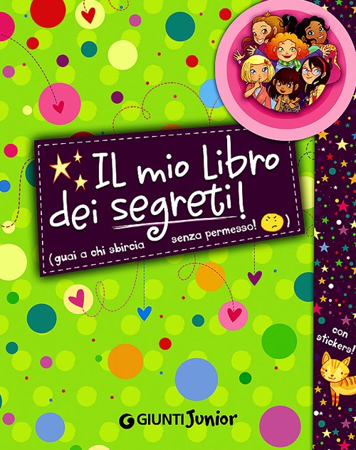 Il mio libro dei segreti. Guai a chi sbircia senza permesso! La banda delle ragazzine. Con adesivi