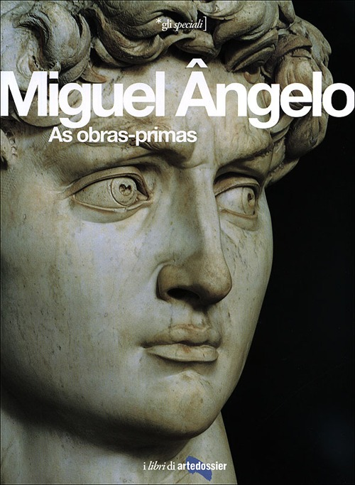 Miguel Angelo. As obras-primas