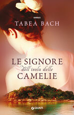 Libro Le signore dell'isola delle Camelie Tabea Bach