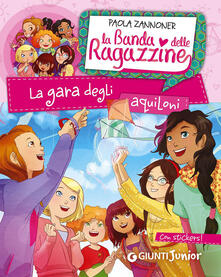 La gara degli aquiloni. La banda delle ragazzine. Con adesivi.pdf