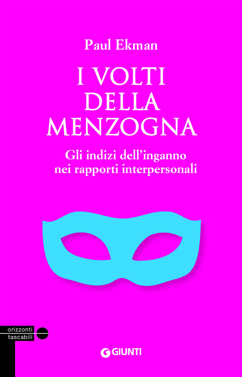 I volti della menzogna. Gli indizi dell'inganno nei rapporti interpersonali