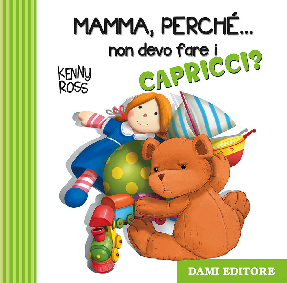 Mamma, perché... non devo fare i capricci?