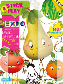 Expo. Stick & play. Decora la natura. Con adesivi. Ediz. italiana e inglese.pdf