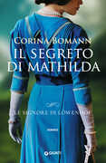 Libro Il segreto di Mathilda. Le signore di Löwenhof Corina Bomann