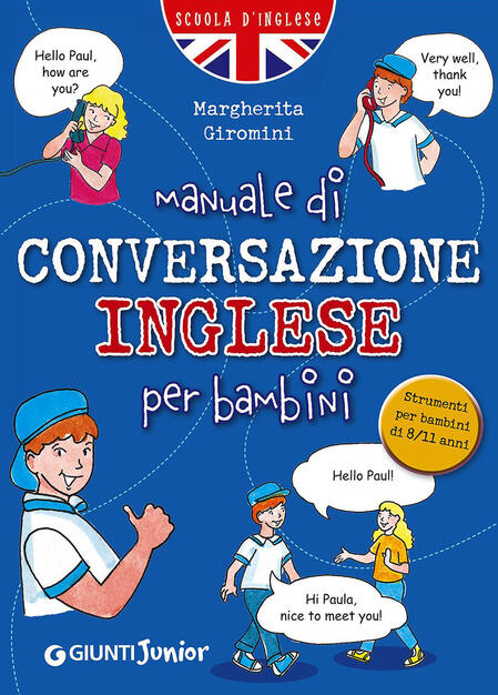 Manuale Di Conversazione Inglese Per Bambini Margherita Giromini Libro Giunti Junior Scuola Di Inglese Ibs