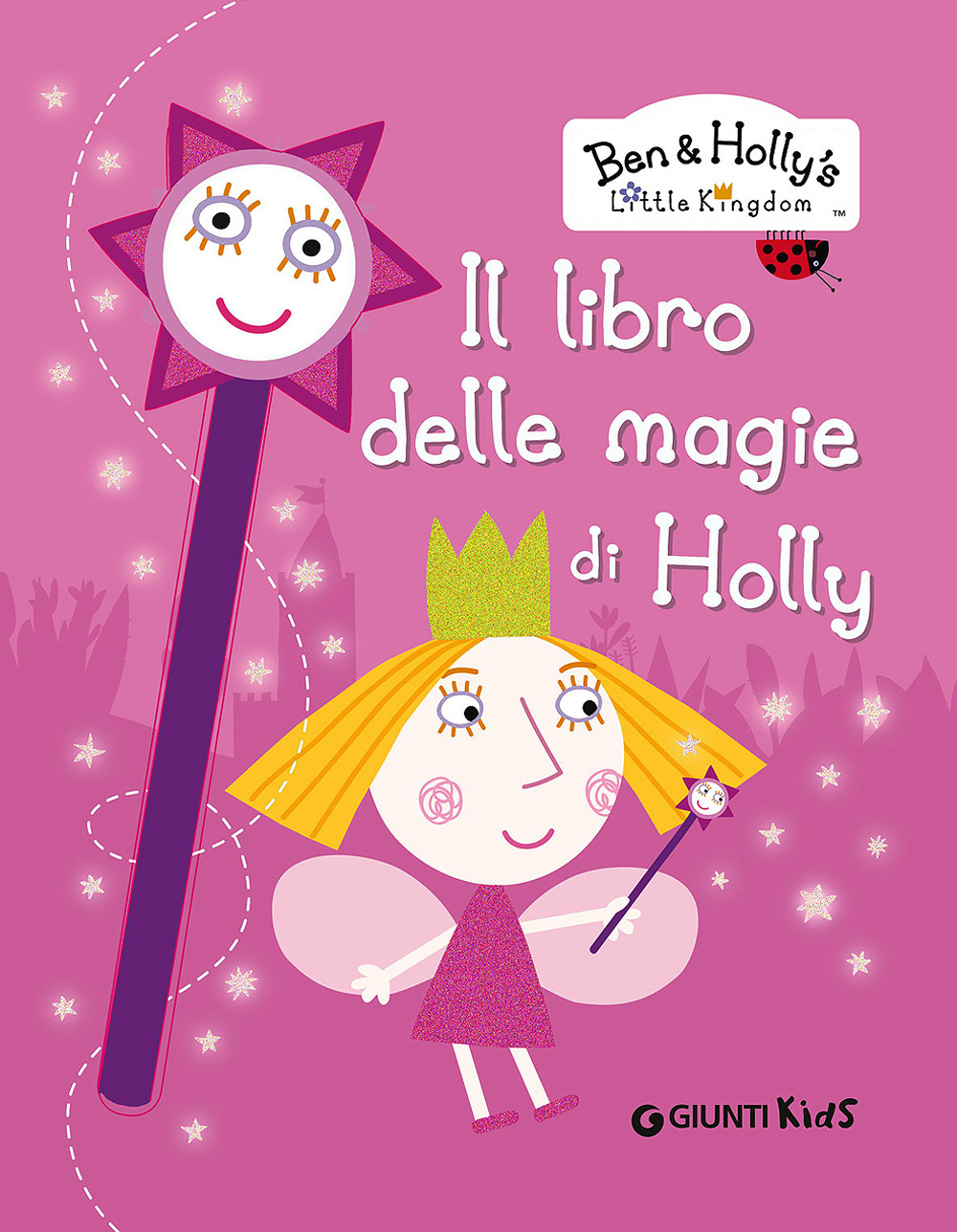 Il libro delle magie di Holly. Ben & Holly's Little Kingdom