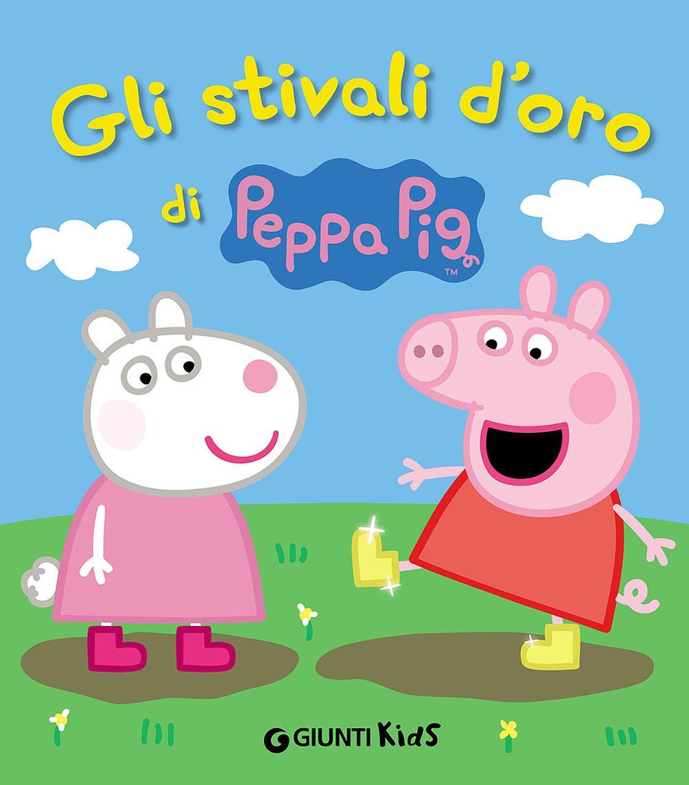 Gli stivali d'oro di Peppa Pig. Ediz. illustrata