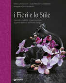 Libro I fiori e lo stile. Tavole fiorite e composizioni. La grande bellezza del Flower Design M. Luisa Rocchi Laura Pranzetti Lombardini