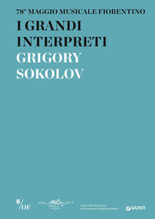 I grandi interpreti. Grigory Sokolov. 78° Maggio Musicale Fiorentino.pdf