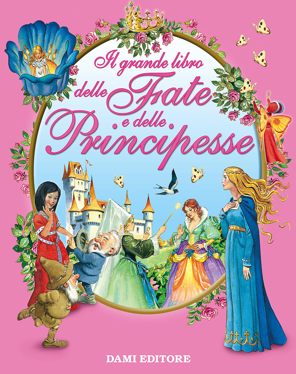 Image of Il grande libro delle fate e delle principesse. Ediz. illustrata