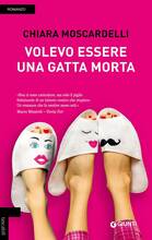 Libro Volevo essere una gatta morta Chiara Moscardelli